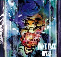 Fake Face : Opera
